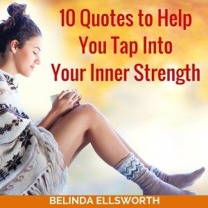 10 Quotes to Help You Tap Into Your Inner Strength